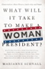 What_will_it_take_to_make_a_woman_president_